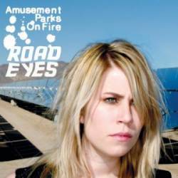 Amusement Parks On Fire : Road Eyes
